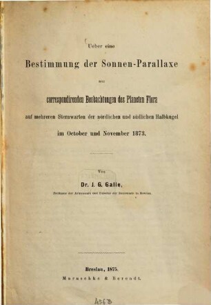 Über eine Bestimmung der Sonnen-Parallaxe aus correspondirenden Beobachtungen des Planeten Flora ... im Oct. u. Nov. 1873