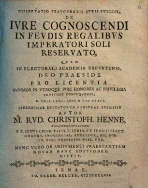 Diss. inaug. ... de iure cognoscendi in feudis regalibus, imperatori soli reservato