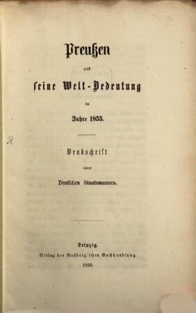 Preußen und seine Weltbedeutung im Jahre 1855 : Denkschrift eines deutschen Staatsmannes