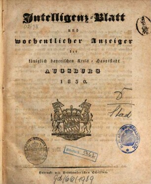 Intelligenz-Blatt und wöchentlicher Anzeiger der königlich baierischen Stadt Augsburg, 1830