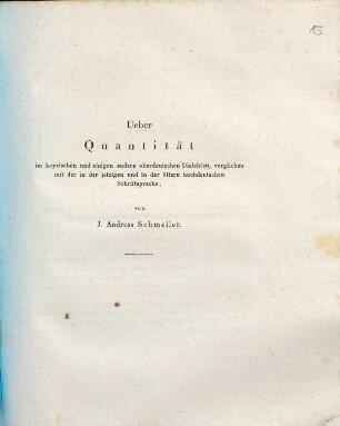 Ueber Quantität im bayrischen und einigen andern oberdeutschen Dialekten, verglichen mit der in der jetzigen und in der ältern hochdeutschen Schriftsprache