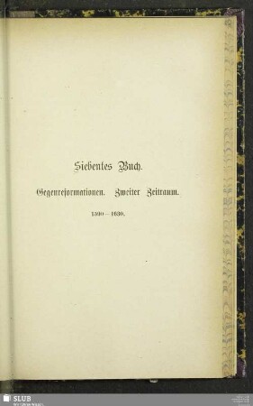 Siebentes Buch. Gegenreformation. Zweiter Zeitraum. 1590 - 1630