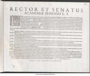 Rector Et Senatus Academiae Jenensis L. S. : Felix, quem faciunt aliena pericula cautum, inquit Poëta, quod qui sibi dictum non esse putat, nae is Ucalegonti Virgiliano similis est ... P. P. die 16. Augusti. 1616