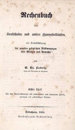 Theil 1: Rechenbuch für Realschulen und untere Gymnasialklassen. Erster Theil