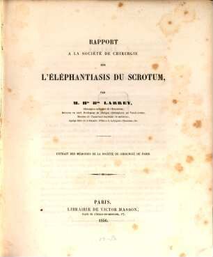 Rapport sur l'éléphantiasis du scrotum : Extrait des mémoires de la société de chirurgie de Paris