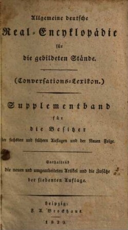 Allgemeine deutsche Real-Encyclopaedie für die gebildeten Stände : (Conversations-Lexicon) ; in zehn Baenden. 11, Supplementband