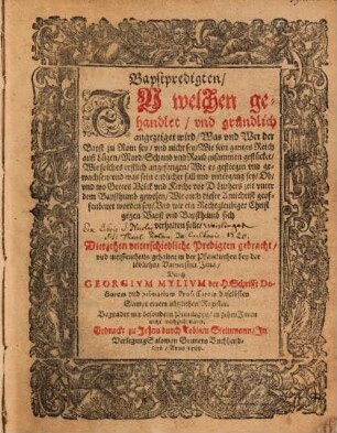 Bapstpredigten : In welchen gehandlet, und gründlich angezeiget wird, Was und Wer der Bapst zu Rom sey, und nicht sey, Wie sein gantzes Reich auß Lügen, Mord, Schand und Raub zusammen gestücket ...