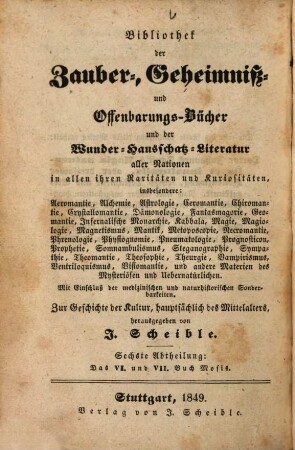 Das sechste und siebente Buch Mosis, das ist: Mosis magische Geisterkunst, das Geheimniß aller Geheimnisse : wort- und bildgetreu nach einer alten Handschrift