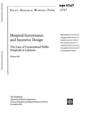 Hospital governance and incentive design : the case of corporatized public hospitals in Lebanon