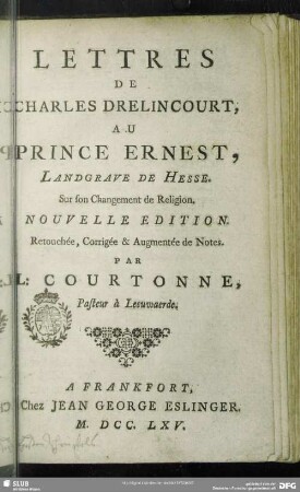 Lettres De Charles Drelincourt, Au Prince Ernest, Landgrave De Hesse : Sur son Changement de Religion
