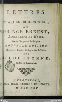 Lettres De Charles Drelincourt, Au Prince Ernest, Landgrave De Hesse : Sur son Changement de Religion