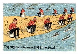 Nr. 131: England hält alle seine Häfen besetzt! (Englische Soldaten auf Nachttöpfen) (verboten, 2x mit Zensurvermerk)