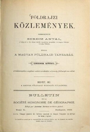 Földrajzi közlemények : a Magyar Földrajzi Társaság tudományos folyóirata = Geografičeskie soobščenija = Geographische Mitteilungen. 10. 1882