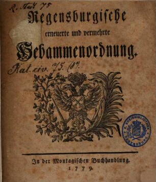 Regensburgische erneuerte und vermehrte Hebammenordnung
