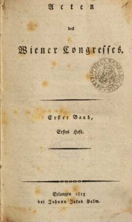 Acten des Wiener Congresses in den Jahren 1814 und 1815. 1,1
