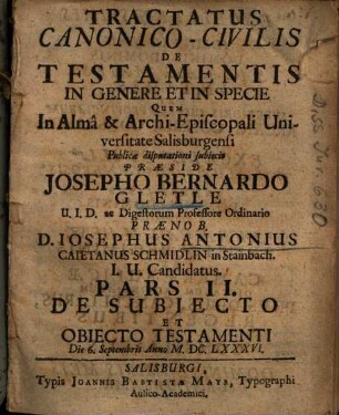 Tractatus Canonico-Civilis. Pars II., De Subiecto Et Obiecto Testamenti