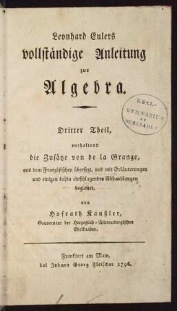 Leonhard Eulers vollständige Anleitung zur Algebra; Bd. 3: Enthaltend die Zusätze von de la Grange
