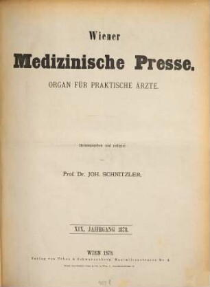 Wiener medizinische Presse : Organ für praktische Ärzte. 19. 1878