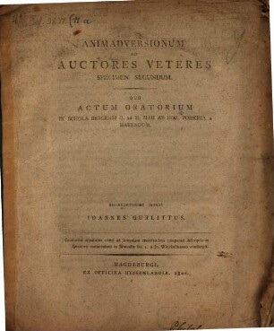 Animadversionum ad auctores veteres specimen secundum : quo actum oratorium in schola Bergensi ... observantissime indicit Ioannes Gurlittus ; Continetur apparatus critici ad Iuvenalem recensendum comparati descriptio et specimen commentarii in Iuvenalis Sat. I. a Jo. Winckelmanno conscripti