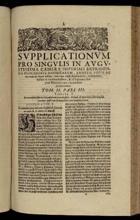 Supplicationum Pro Singulis In Augustissima Camera Imperiali Extrahendis Processibus Exhibitarum [...] Tom. II. Pars III.