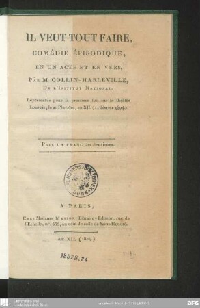 Il veut tout faire : comédie épisodique, en un acte et en vers ; représentée pour la première fois sur le théâtre Louvois, le 21 Pluviôse, an XII. (11 février 1804.)
