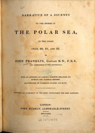 Narrative of a journey to the shores of the Polar Sea in the years 1819, 20, 21 and 22 : with an appendix on various subjects relating to science and natural history ; illustrated by numerous plates and maps
