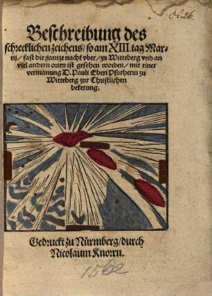 Beschreibng des schrecklichen zeichens, so ... zu Witteberg ... gesehen worden ...
