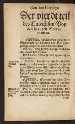 Der vierdt teil des Catechismi/ Von den heyligen Sacramenten.