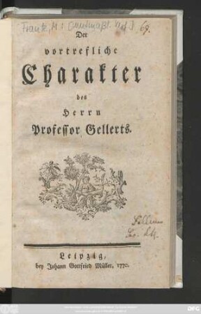 Der vortrefliche Charakter des Herrn Professor Gellerts