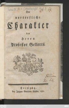 Der vortrefliche Charakter des Herrn Professor Gellerts