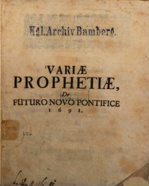 Variae Prophetiae de futuro novo Pontifice 1691