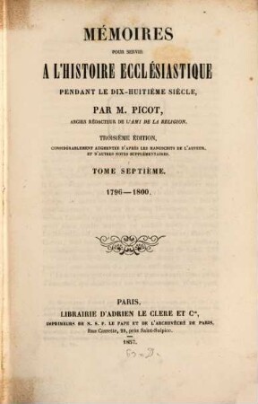 Mémoires pour servir à l'histoire ecclésiastique pendant le dix-huitième siècle. 7, 1796 - 1800