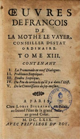 Oeuvres de François de la Mothe le Vayer, 13. (1669). - 473 S.