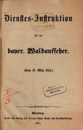 Dienstes-Instruktion für die bayer. Waldrufseher : (Vom 31. März 1854.)