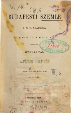 Budapesti szemle : a Magyar Tud. Akadémia megbízásából, 6. 1874 = Sz. 11 - 12