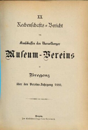 Rechenschaftsbericht des Ausschusses des Vorarlberger Museums-Vereins in Bregenz. 20. 1880