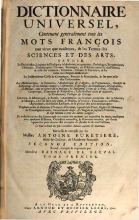 Dictionnaire Universel : Contenant généralement tous les Mots François tant vieux que modernes, & les Termes des Sciences Et Des Arts ..., 1. A - D