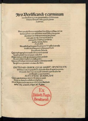 Ars Versificandi et carminum condendorum cum quantitatibus syllabarum Henrici Bebelii Iustingensis poetae Laureati.