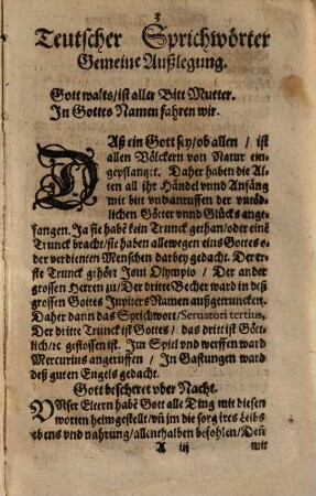 Sprichwörter, das ist Schöne, weise und kluge Reden : darinnen Teutscher und anderer Spraachen Höflichkeit, Zier, Höchste Vernunfft, und Klugheit, Was auch zu ewiger und zeitlicher Weißheit, Tugendt, Kunst und Wesen dienet, gespürt und begriffen ; von Alten und jetzigen im brauch gehabt und beschrieben, In etlich Tausendt zusammen bracht