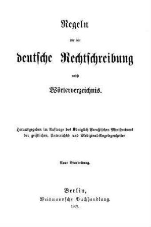 Regeln für die deutsche Rechtschreibung nebst Wörterverzeichnis