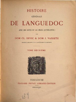 Histoire générale de Languedoc : avec des notes et les pièces justificatives. 2