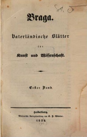 Braga : vaterländische Blätter für Kunst und Wissenschaft, 1. 1838