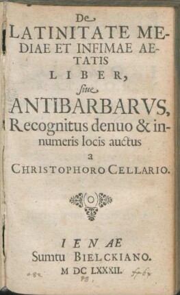 De Latinitate Mediae Et Infimae Aetatis Liber, siue Antibarbarvs