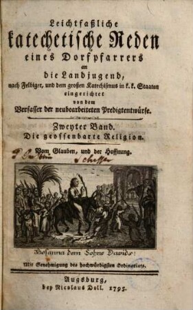 Leichtfaßliche katechetische Reden eines Dorfpfarrers an die Landjugend, Bd. 2. Die geoffenbarte Religion : Vom Glauben, und der Hoffnung