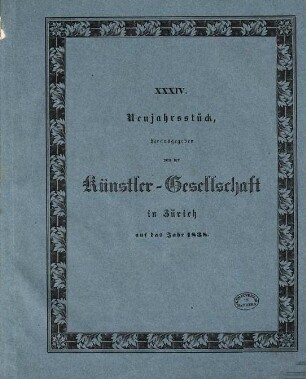 Leben und Charakteristik des Malers Joh. Jakob Wetzel aus Uhwiesen, Kantons Zürich