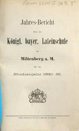 Jahresbericht über die Königl. Bayer. Lateinschule zu Miltenberg a.M.. 1880/81