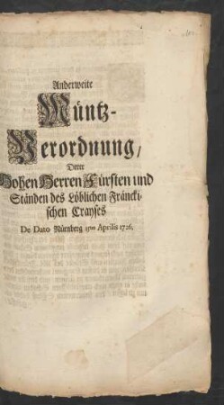 Anderweite Müntz-Verordnung, Derer Hohen Herren Fürsten und Ständen des Löblichen Fränckischen Crayses : De Dato Nürnberg 15ten Aprilis 1726.