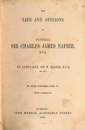 The life and opinions of general Sir Charles James Napier G.C.B. : in four volumes. 4