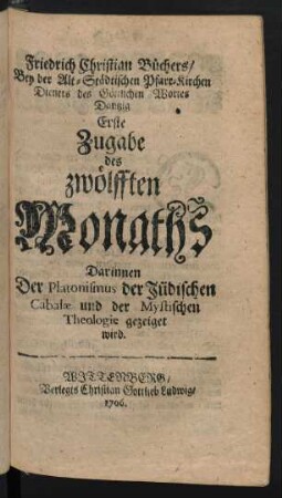 Friedrich Christian Büchers, Bey der Alt-Städtischen Pfarr-Kirchen Dieners des Göttlichen Wortes Dantzig Erste Zugabe des zwölfften Monaths