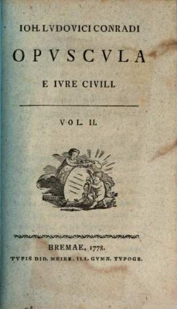 Ioh. Lvdovici Conradi Opvscvla E Jure Civili, 2